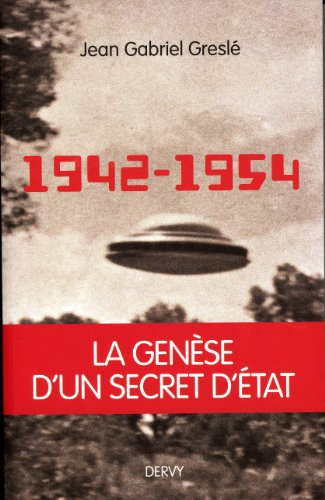 1942-1954 : la genèse d'un secret d'Etat