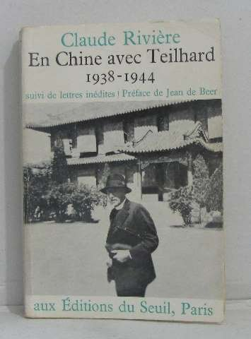 en chine avec teilhard (1938-1944)