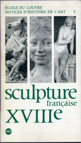 sculpture française xviii# siècle (notices d'histoire de l'art)
