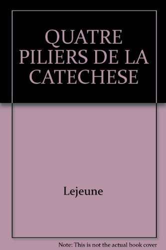 les quatres pilliers de la catéchèse : le credo, le notre père, les dix commandements, les sacrement