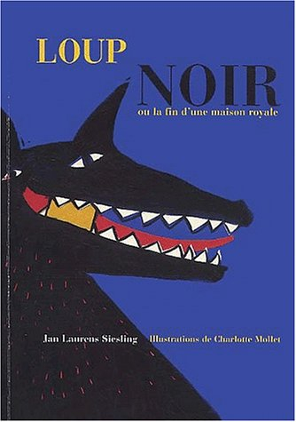 loup noir ou la fin d'une maison royale