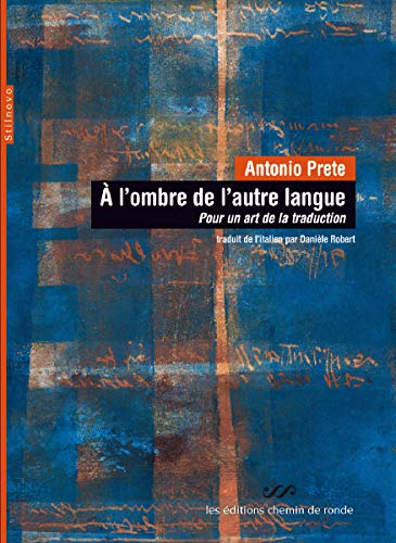 A l'ombre de l'autre langue : pour un art de la traduction