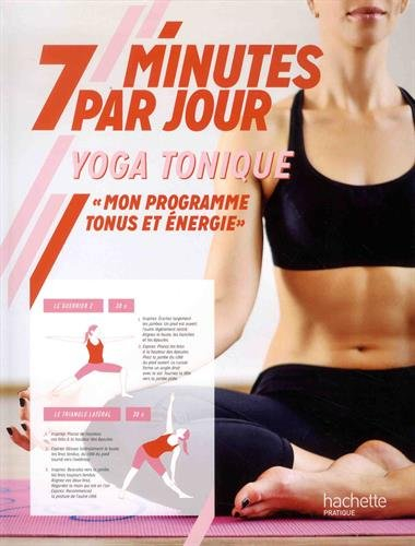 Yoga tonique : mon programme tonus et énergie