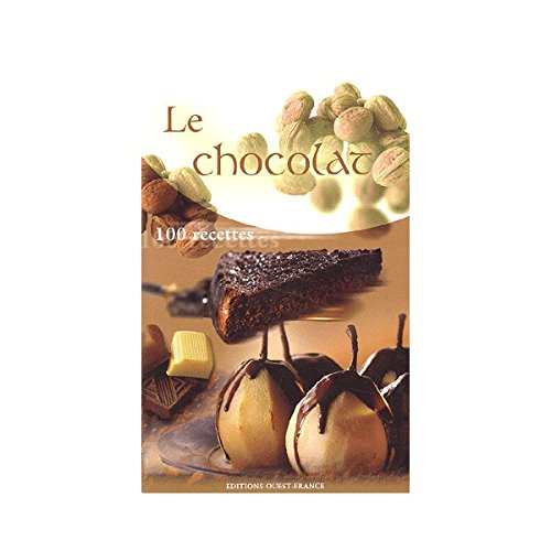 Le chocolat : 100 recettes