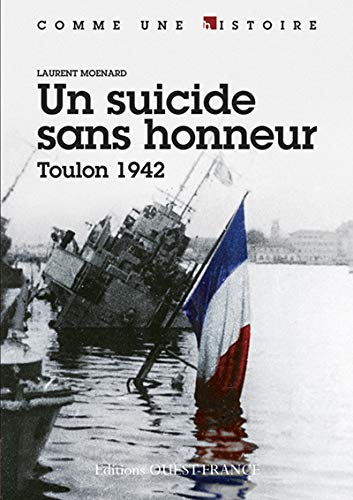 Un suicide sans honneur : Toulon 1942