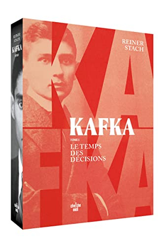 Kafka. Vol. 1. Le temps des décisions