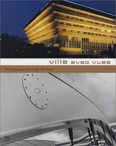 Ville avec vues : photographies de Cergy-Pontoise