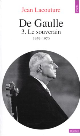 De Gaulle. Vol. 3. Le Souverain : 1959-1970