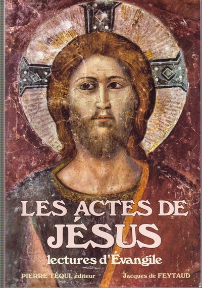 Les Actes de Jésus : lectures d'Evangile