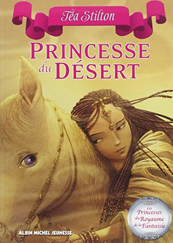 Les princesses du royaume de la Fantaisie. Vol. 3. Princesse du désert