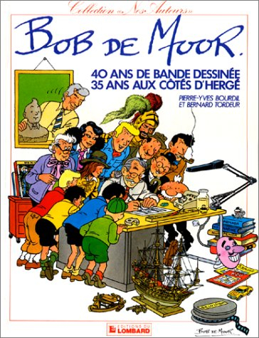 Bob De Moor : 40 40 ans de bande dessinée, 35 ans aux côtés d'Hergé