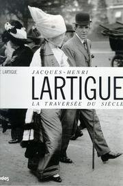 Jacques-Henri Lartigue ou la Traversée du siècle