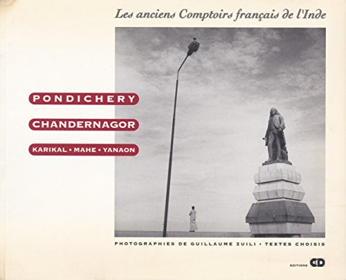 Pondichéry, Chandernagor, Karikal, Mahé, Yanaon : les anciens comptoirs français de l'Inde