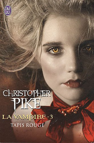 La vampire. Vol. 3. Tapis rouge - Christopher Pike
