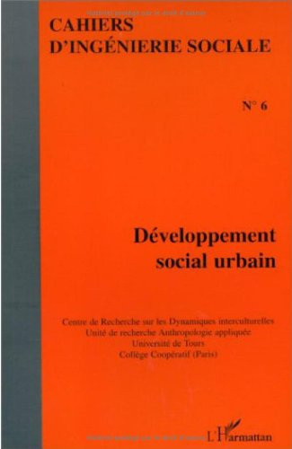 Cahiers d'ingénierie sociale, n° 6. Développement social urbain