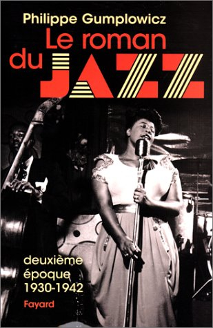 Le roman du jazz. Vol. 2. 1930-1942