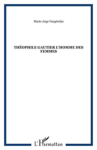 Théophile Gautier : l'homme des femmes