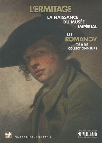 Les Romanov, tsars collectionneurs : l'Ermitage, naissance du musée impérial : exposition, Pinacothè