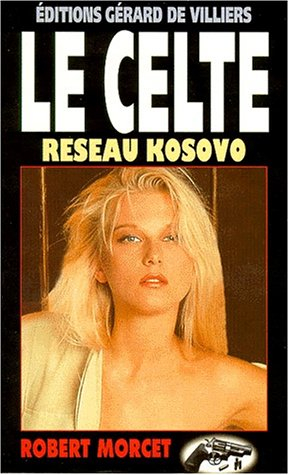 Le Celte. Vol. 5. Réseau Kosovo