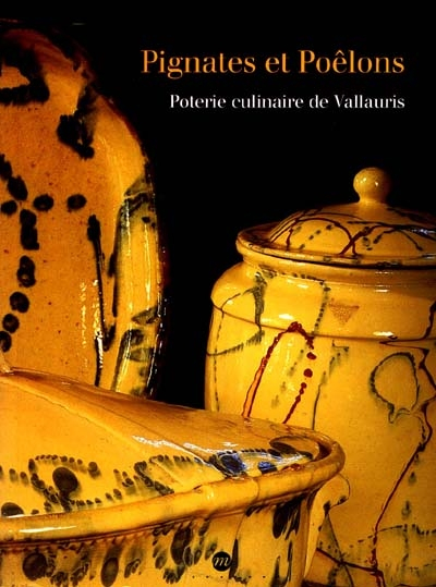 Pignates et poelons : poterie culinaire à Vallauris, exposition, Musée de céramique et d'art moderne