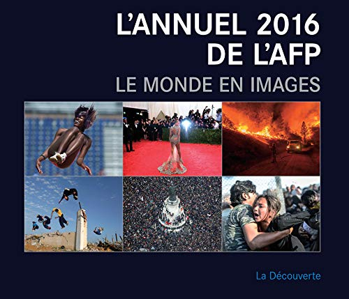 L'annuel 2016 de l'AFP : le monde en images
