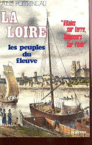 La Loire : les peuples du fleuve