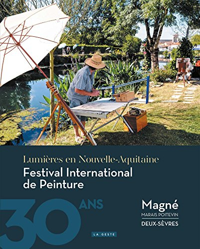 Lumières en Nouvelle-Aquitaine : Festival international de peinture, 30 ans : Magné, Marais poitevin