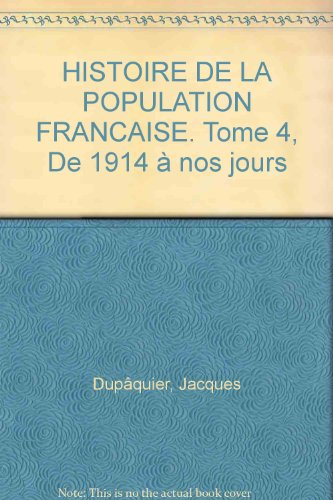 Histoire de la population française. Vol. 4. De 1914 à nos jours