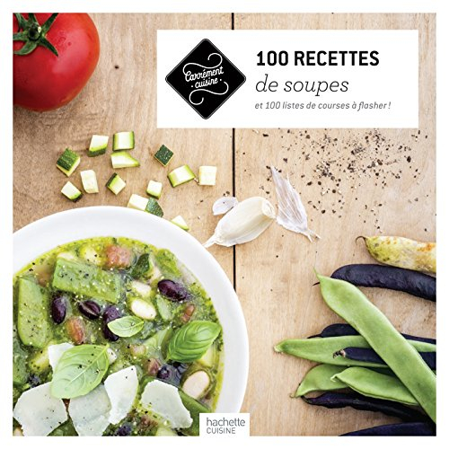 100 recettes de soupes : et 100 listes de courses à flasher !