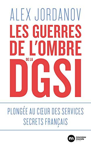 Les guerres de l'ombre de la DGSI : plongée au coeur des services secrets français