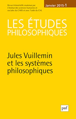 Etudes philosophiques (Les), n° 1 (2015). Jules Vuillemin et les systèmes philosophiques