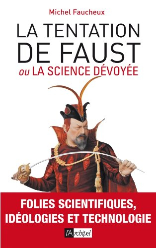 La tentation de Faust ou La science dévoyée : essai
