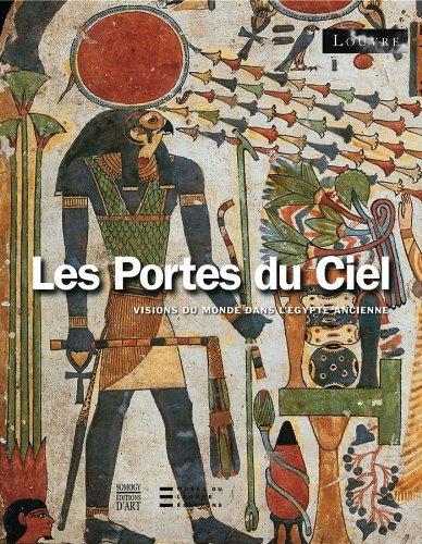 Les portes du ciel : visions du monde dans l'Egypte ancienne : exposition, Paris, Musée du Louvre, 6