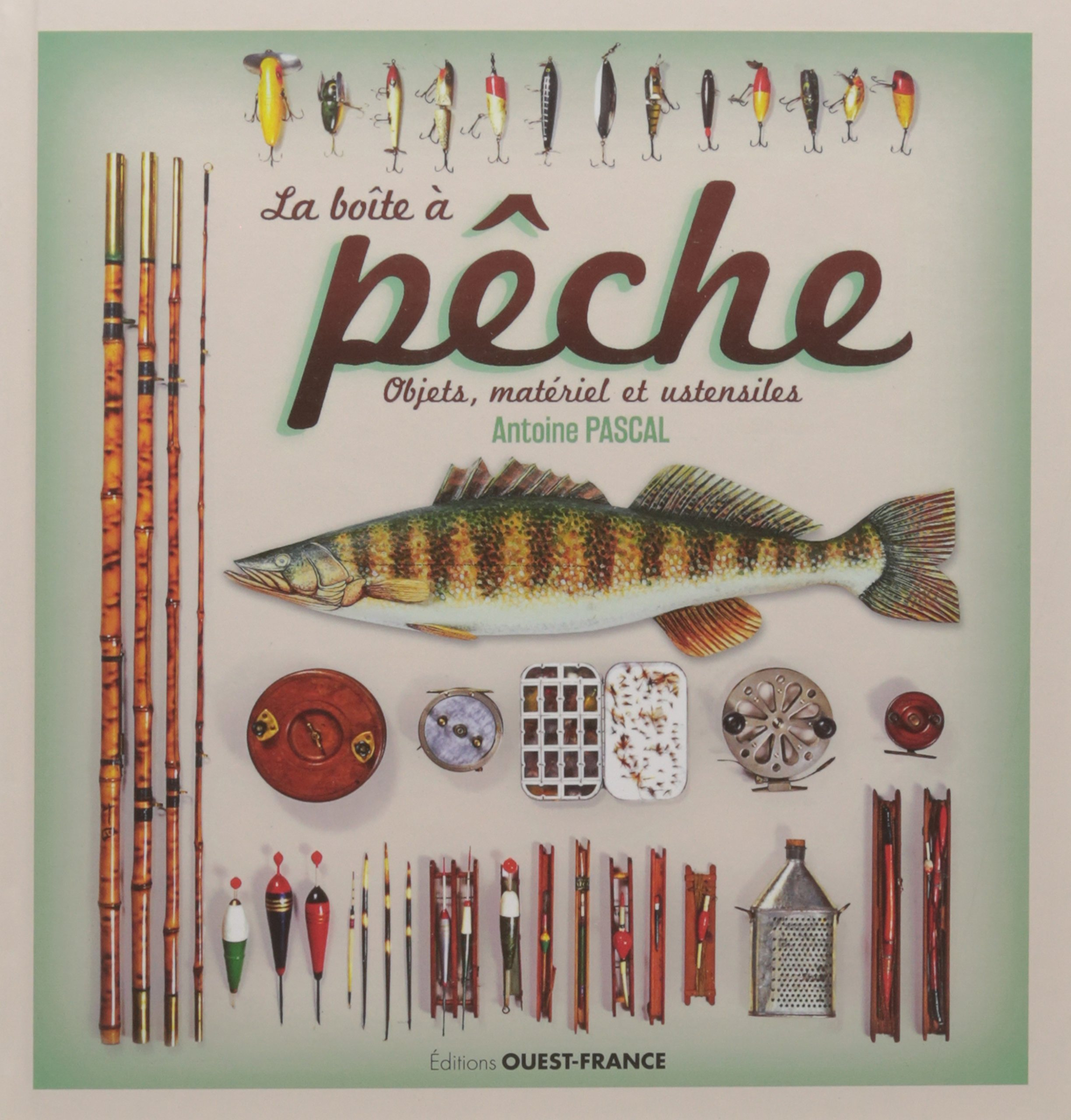 La boîte à pêche : objets, matériel et ustensiles