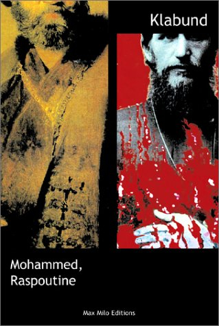 Mohammed : le roman d'un prophète. Raspoutine : un roman scénario