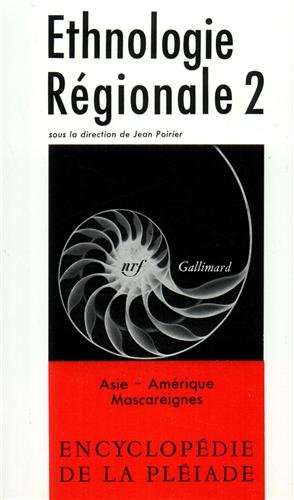 ethnologie régionale, tome 2 : asie - amérique - mascareignes