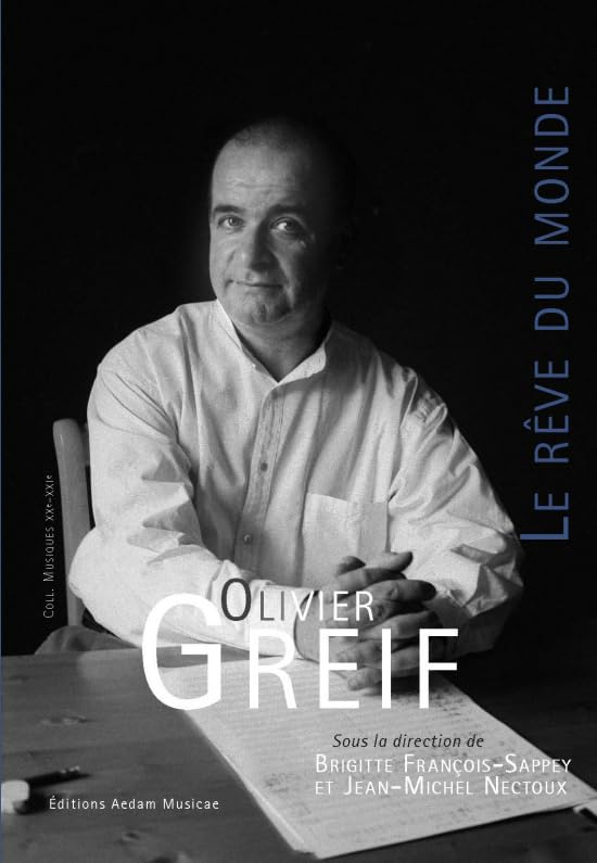 Olivier Greif (1950-2000), le rêve du monde : essais, témoignages et documents