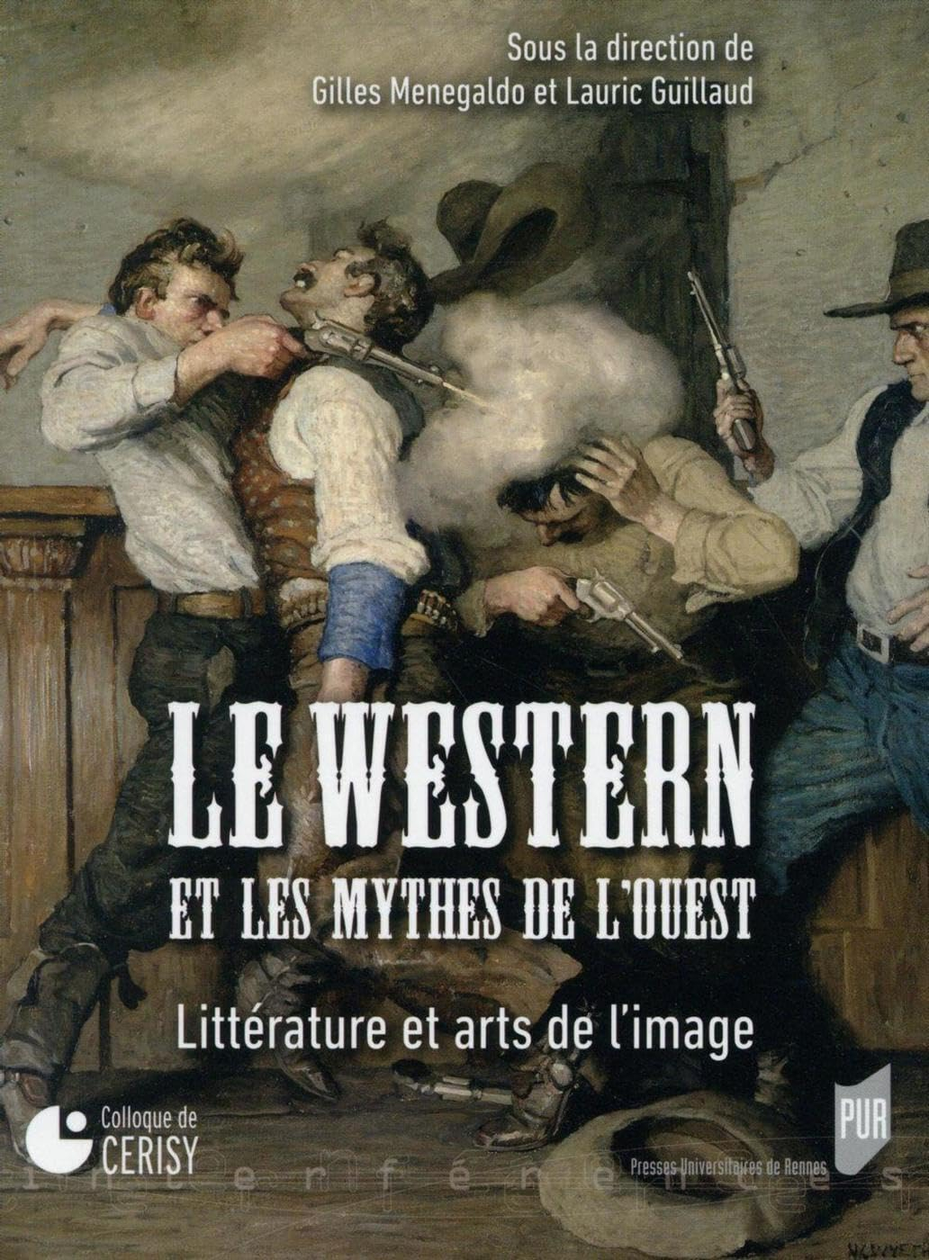 Le western et les mythes de l'Ouest : littérature et arts de l'image : actes du colloque, Cerisy-la-