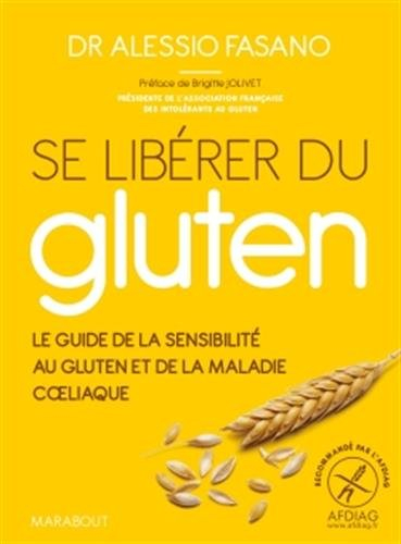 Se libérer du gluten : le guide de la sensibilité au gluten et de la maladie coeliaque