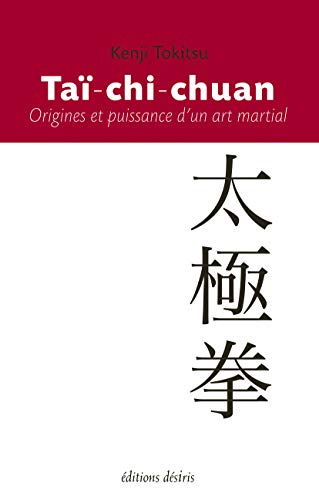 Taï-chi-chuan : origines et puissance d'un art martial