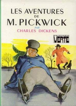 les aventures de m. pickwick : collection : bibliothèque verte cartonnée & illustrée