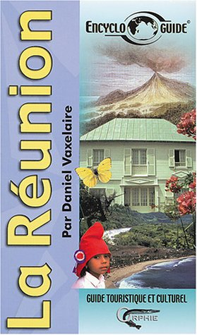 La Réunion : guide touristique et culturel