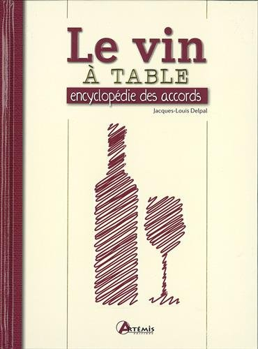 Le vin à table : encyclopédie des accords