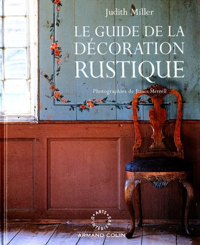 Le guide de la décoration rustique