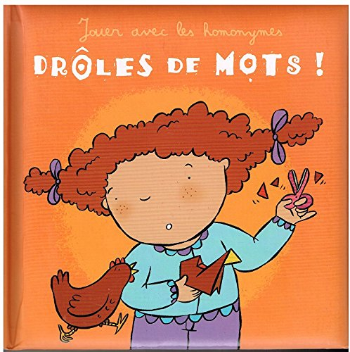 Drôles de mots ! : jouer avec les homonymes