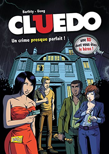 Cluedo : une BD dont vous êtes le héros !. Vol. 1. Un crime presque parfait !