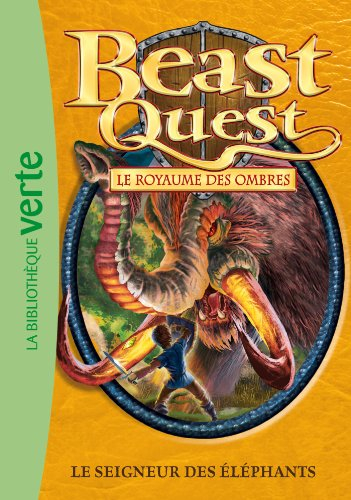 Beast quest. Vol. 19. Le royaume des ombres : le seigneur des éléphants