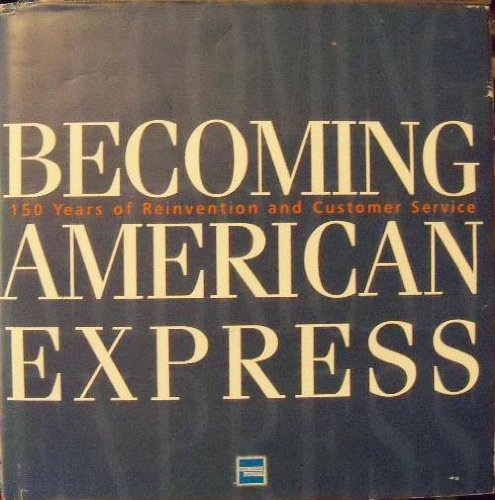 becoming american express: 150 years of reinvention and customer service