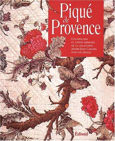 Piqué de Provence : couvertures et jupons imprimés de la collection d'André-Jean Cabanel (XVIIIe-XIX