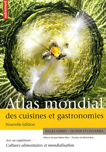 Atlas mondial des cuisines et gastronomies. Cultures alimentaires et mondialisation : supplément
